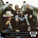 Buckcherry In-store Signing - (Ticket + Vol. 10 Exclusive Blue Vinyl) - Monday 29th January at 6pm