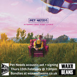 Pet Needs - In-store & Album Signing: Thursday 15th Feb @ 7:30pm - Ticket + Intermittent Fast Living (Black Vinyl)