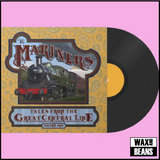 The Mariners - Tales From The Great Central Line: Volume One (1LP)